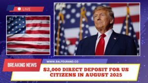 $2,000 Direct Deposit For US Citizens In August 2025 – Eligibility, Payment Dates & IRS Instructions