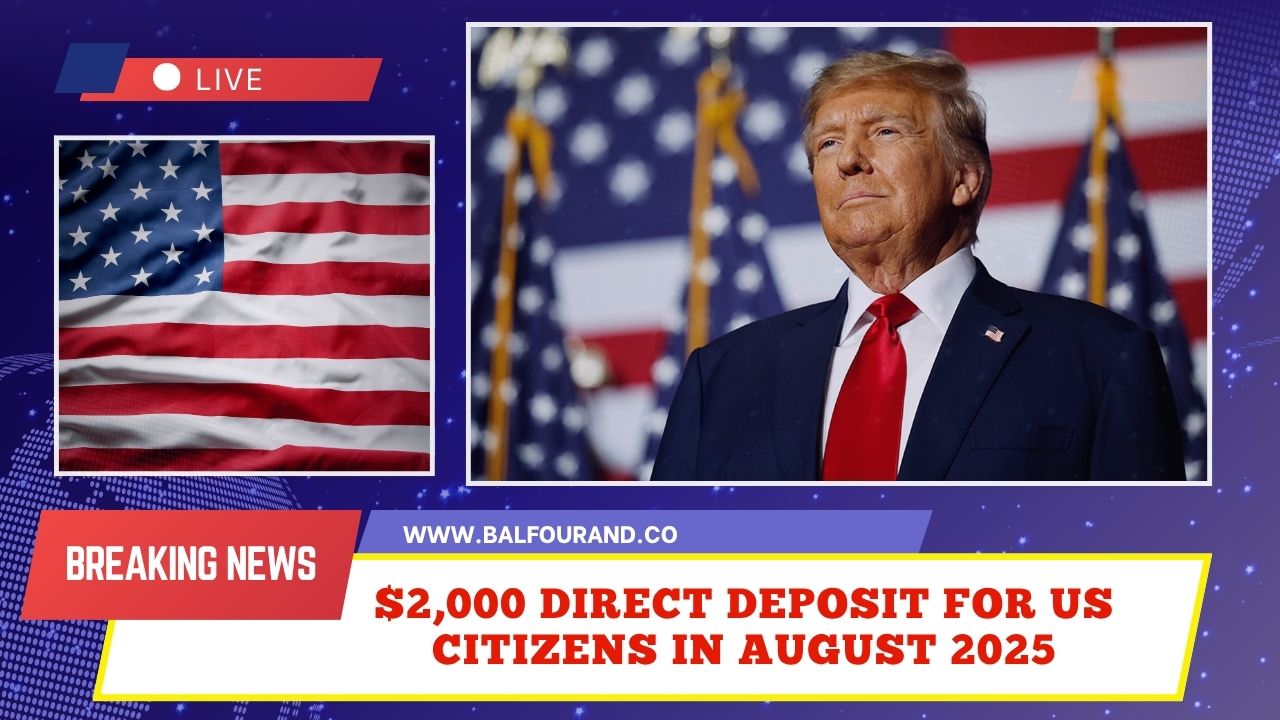 $2,000 Direct Deposit For US Citizens In August 2025 – Eligibility, Payment Dates & IRS Instructions