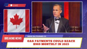 OAS Payments Could Reach $969 Monthly In 2025 – What Canadian Seniors Need To Know