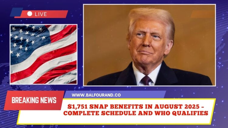 $1,751 SNAP Benefits In August 2025 – Complete Schedule And Who Qualifies