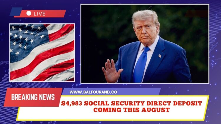 $4,983 Social Security Direct Deposit Coming This August – Eligibility & Exact Pay Dates