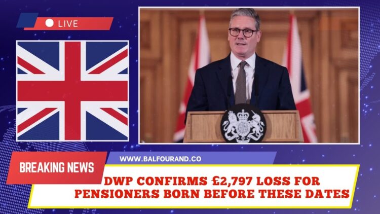 DWP Confirms £2,797 Loss For Pensioners Born Before These Dates