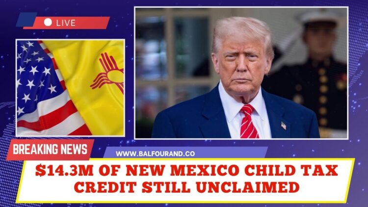 $14.3M of New Mexico Child Tax Credit Still Unclaimed