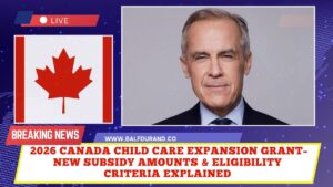 2026 Canada Child Care Expansion Grant – New Subsidy Amounts & Eligibility Criteria Explained