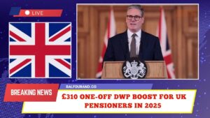 £310 One-Off DWP Boost For UK Pensioners In 2025 – Check Your Eligibility Now