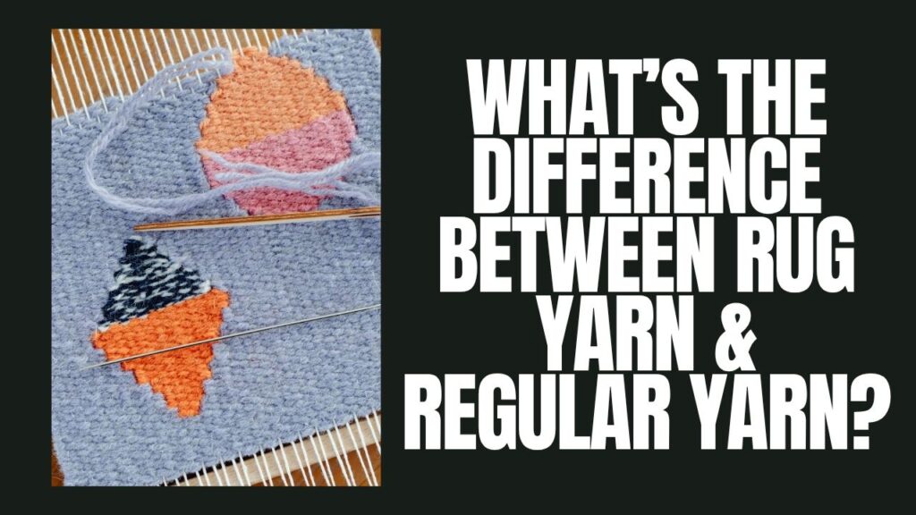 What’s The Difference Between Rug Yarn & Regular Yarn?