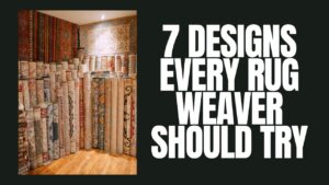 7 Designs Every Rug Weaver Should Try