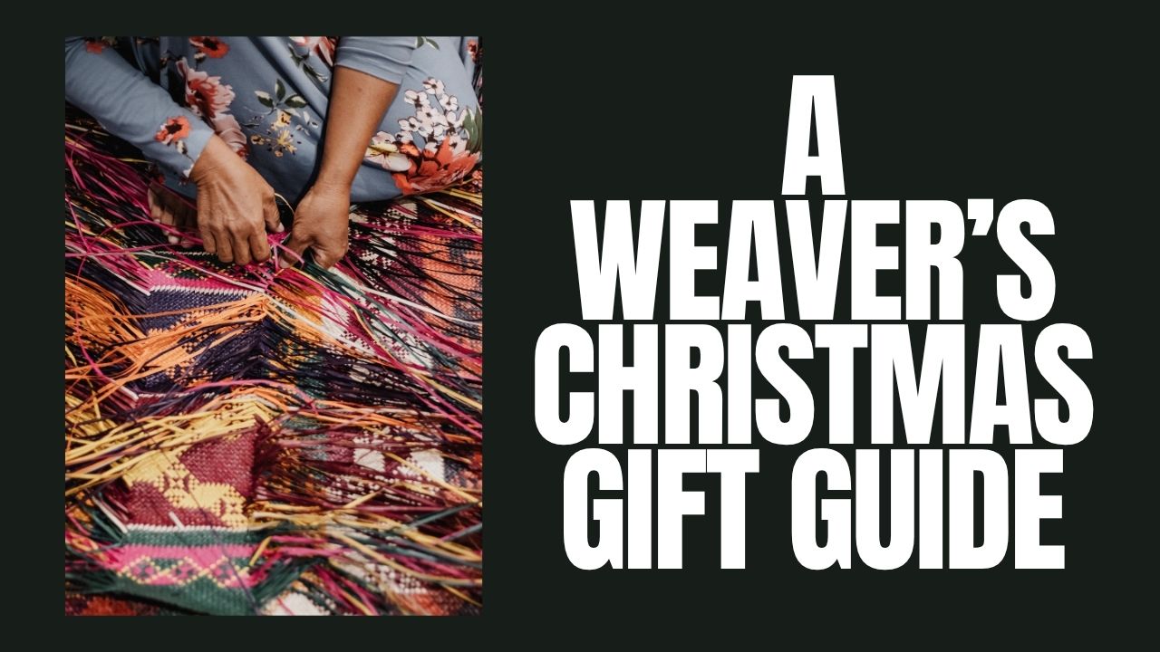 A Weaver’s Christmas Gift Guide