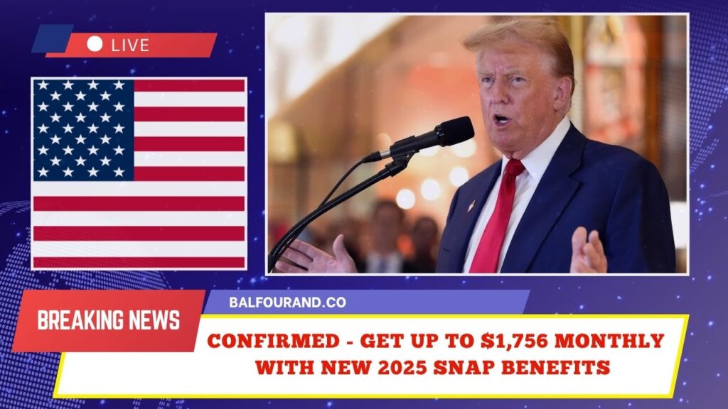 Confirmed - Get Up To $1,756 Monthly With New 2025 SNAP Benefits – Here’s How!