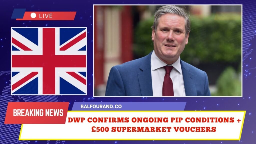 DWP Confirms Ongoing PIP Conditions + £500 Supermarket Vouchers For UK Households