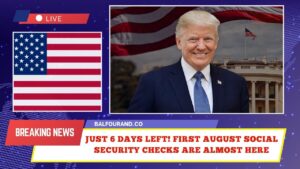 Just 6 Days Left! First August Social Security Checks Are Almost Here