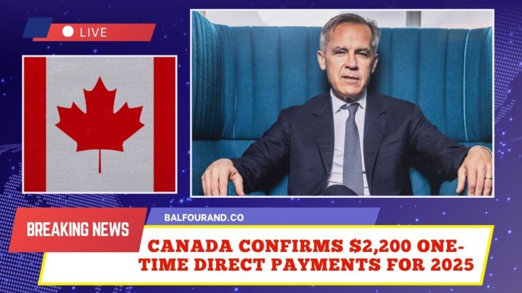 Canada Confirms $2,200 One-Time Direct Payments For 2025 – Eligibility, Dates, And How To Claim