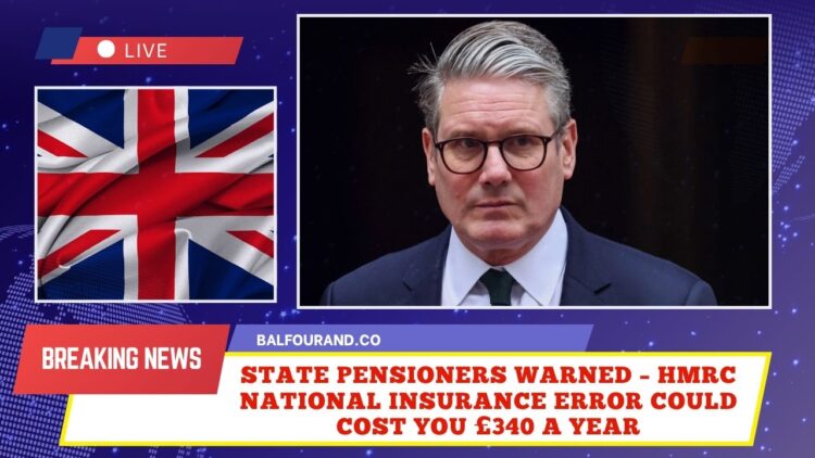 State Pensioners Warned – HMRC National Insurance Error Could Cost You £340 A Year