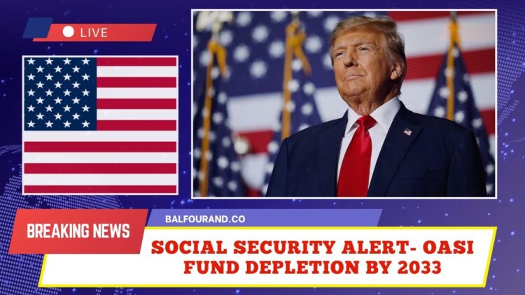 Social Security Alert- OASI Fund Depletion By 2033—Retirees & Disabled Could Face 20% Cuts
