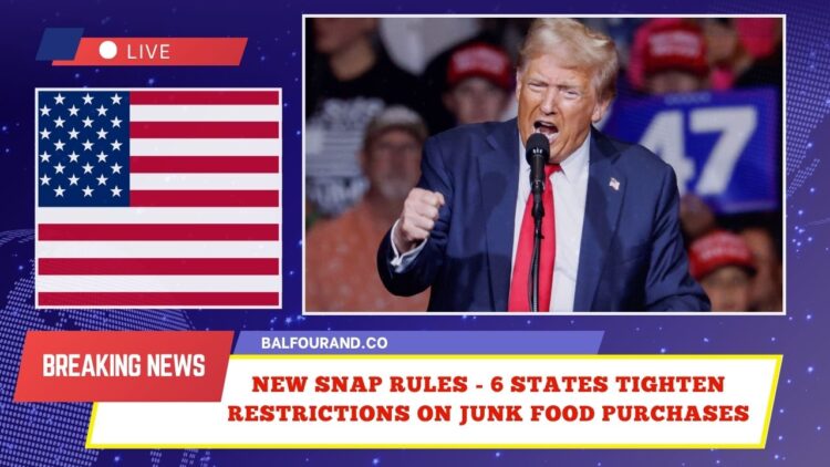 New SNAP Rules - 6 States Tighten Restrictions On Junk Food Purchases