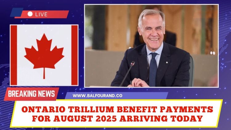 Ontario Trillium Benefit Payments for August 2025 Arriving Today