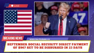 September Social Security Direct Payment of $967 Set to Be Disbursed in 23 Days