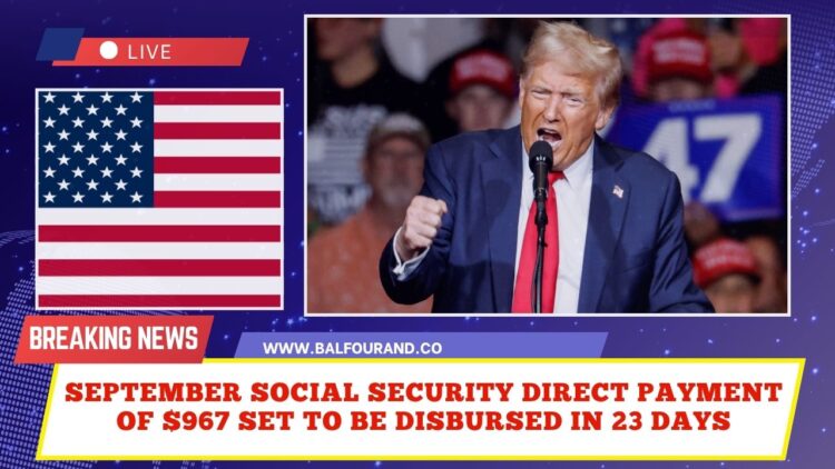 September Social Security Direct Payment of $967 Set to Be Disbursed in 23 Days