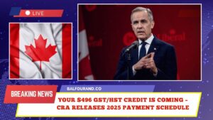 Your $496 GST/HST Credit Is Coming – CRA Releases 2025 Payment Schedule